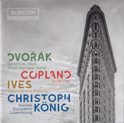 Dvořák / Copland / Ives, Christoph König, Solistes Européens Luxembourg - Symphony No.9 'From The New World' / Quiet City / Washington's Birthday
