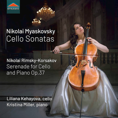Nikolai Myaskovsky, Nikolai Rimsky-Korsakov - Liliana Kehayova, Kristina Miller - Cello Sonatas | Serenade For Cello And Piano Op. 37