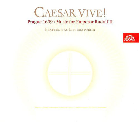 Fraternitas Litteratorum - Caesar Vive! - Prague, 1609 — Music for Emperor Rudolf II