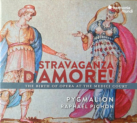Pygmalion, Raphaël Pichon - Stravaganza D'Amore! - The  Birth Of Opera At The Medici Court