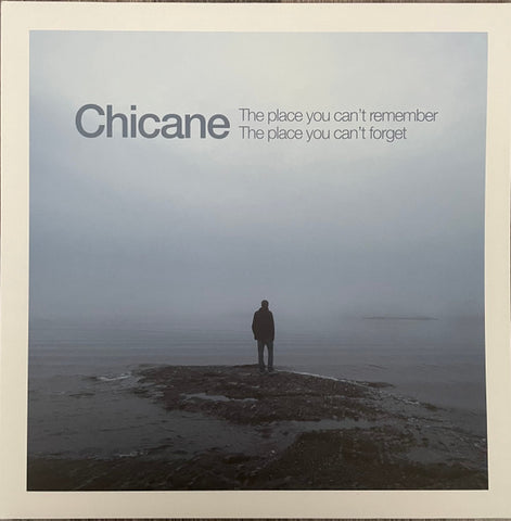 Chicane - The Place You Can't Remember, The Place You Can't Forget