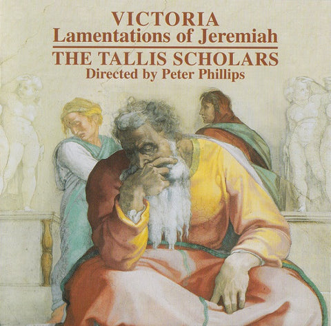 Victoria / The Tallis Scholars, Peter Phillips - Lamentations Of Jeremiah