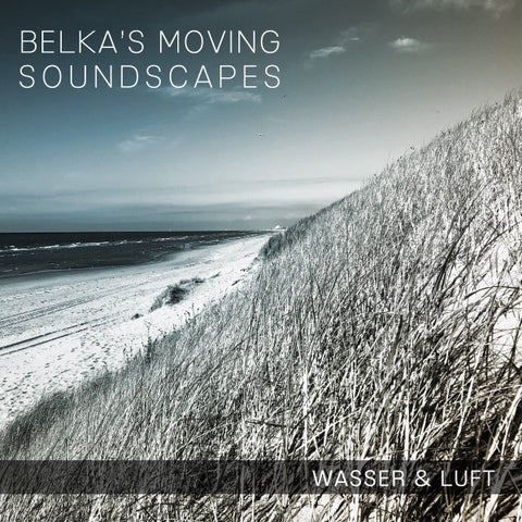 Belka's Moving Soundscapes, Stephan Belka - Wasser & Luft