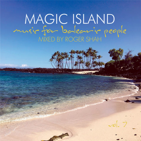 Roger Shah - Magic Island - Music For Balearic People Vol. 7