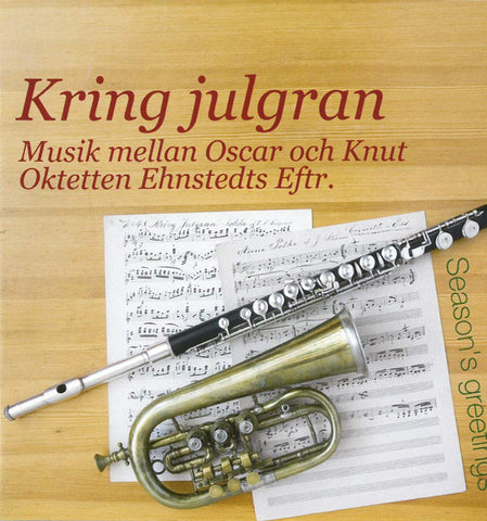Oktetten Ehnstedts Eftr. - Kring Julgran - Musik Mellan Oscar Och Knut (Season's Greetings)