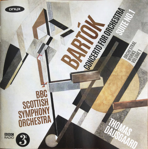 Bartók, BBC Scottish Symphony Orchestra, Thomas Dausgaard - Concerto For Orchestra / Suite No.1 (Orchestral Works Volume 1)