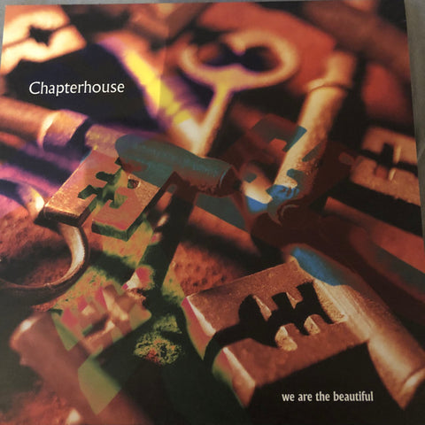 Chapterhouse - We Are The Beautiful