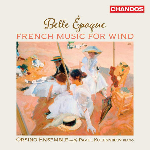 Orsino Ensemble With Pavel Kolesnikov - Belle Époque: French Music For Wind