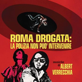 Albert Verrecchia - Roma Drogata: La Polizia Non Puo' Intervenire (Original Soundtrack)