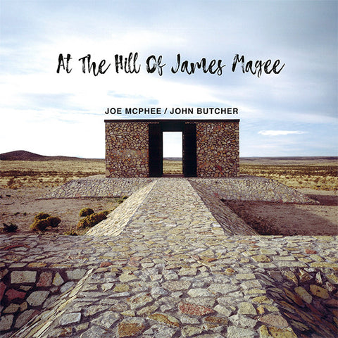 Joe McPhee, John Butcher - At The Hill Of James Magee