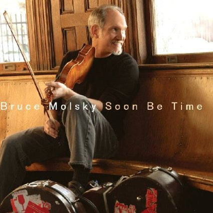 Bruce Molsky - Soon Be Time
