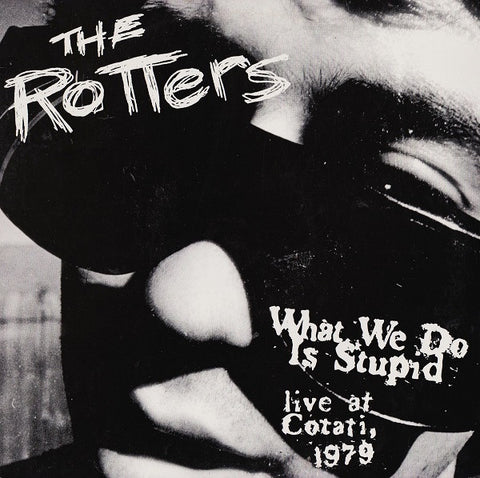 The Rotters - What We Do Is Stupid - Live At Cotati, 1979