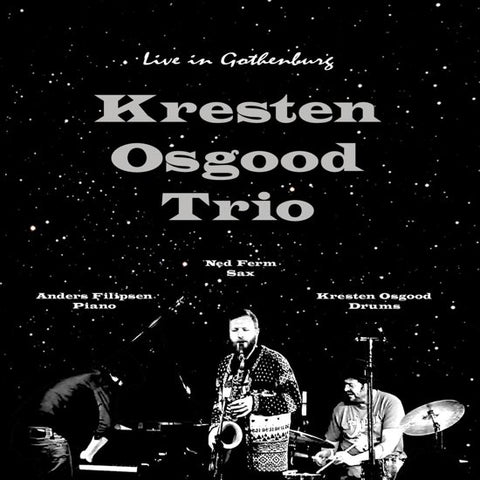 Kresten Osgood Trio - Live in Gothenburg