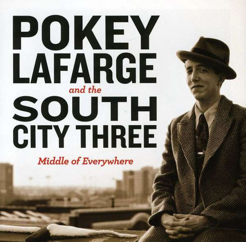 Pokey LaFarge And The South City Three - Middle Of Everywhere
