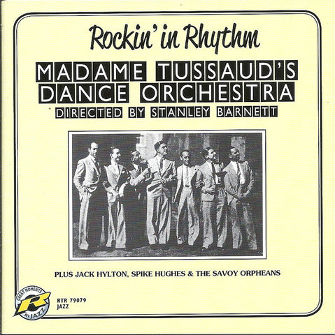 Madame Tussaud's Dance Orchestra, plus Jack Hylton, Spike Hughes & The Savoy Orpheans - Rockin' In Rhythm