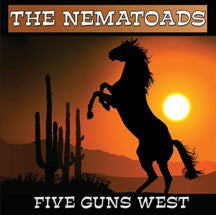 The Nematoads - Five Guns West