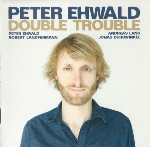 Peter Ehwald, - Double Trouble