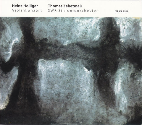 Heinz Holliger - Thomas Zehetmair, SWR Sinfonieorchester - Violinkonzert