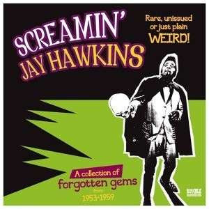 Screamin' Jay Hawkins, - Rare,Unissued Or Just Plain Weird!