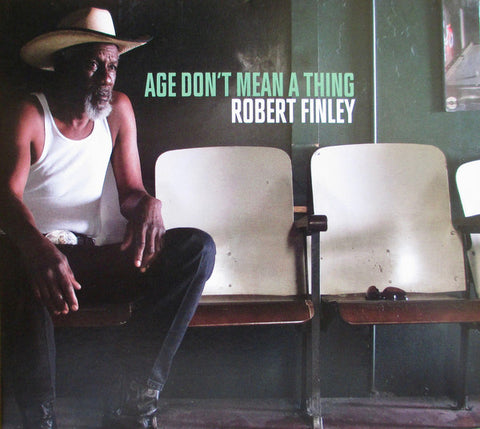 Robert Finley - Age Don't Mean A Thing
