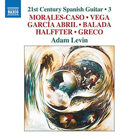 Morales-Caso, Vega, García Abril, Balada, Halffter, Greco, Adam Levin - 21st Century Spanish Guitar • 3