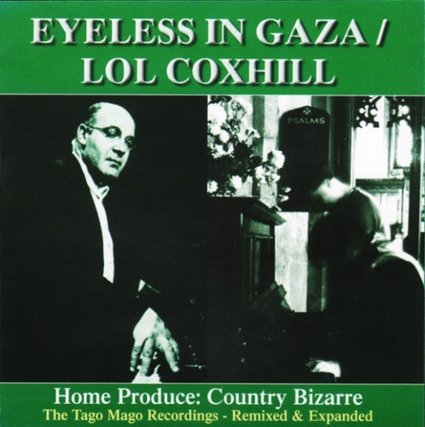 Eyeless In Gaza / Lol Coxhill - Home Produce: Country Bizarre (The Tago Mago Recordings - Remixed & Expanded)