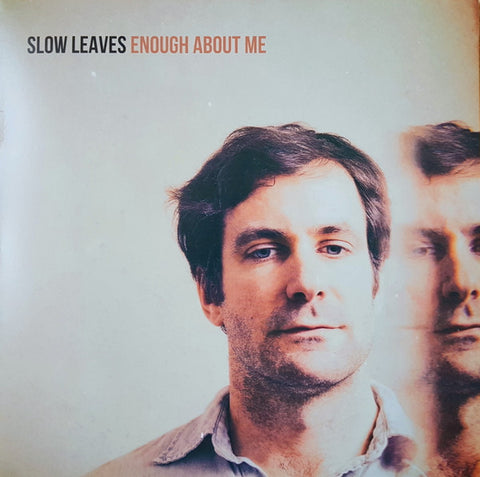 Slow Leaves - Enough About Me