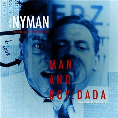 Michael Nyman - Man And Boy: Dada - An Opera In Two Acts