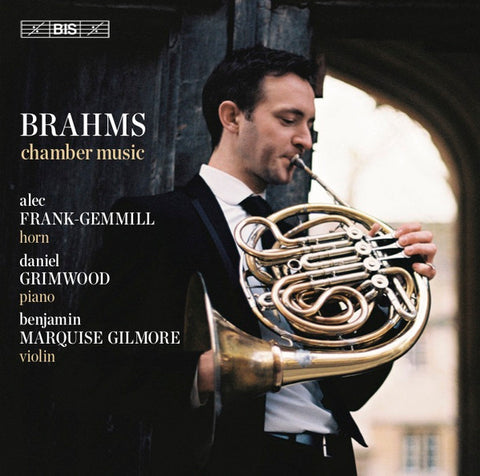 Brahms, Alec Frank-Gemmill, Daniel Grimwood, Benjamin Marquise Gilmore - Chamber Music