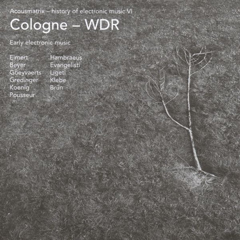 Various - Cologne - WDR: Early Electronic Music