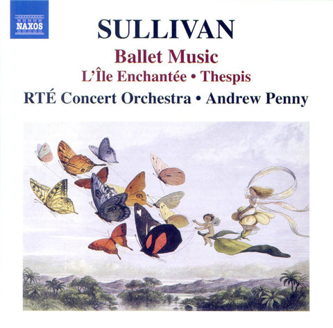 Sir Arthur Sullivan, RTÉ Concert Orchestra, Andrew Penny - Ballet Music (L'Île Enchantée • Thespis)
