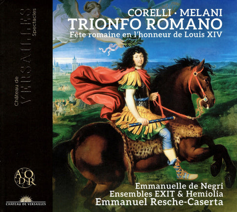 Corelli, Melani – Emmanuelle de Negri, Ensemble Exit, Hemiolia, Emmanuel Resche-Caserta - Trionfo Romano (Fête Romaine En L'Honneur de Louis XIV)