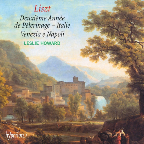 Liszt, Leslie Howard - Deuxième Année De Pèlerinage - Italie / Venezia E Napoli