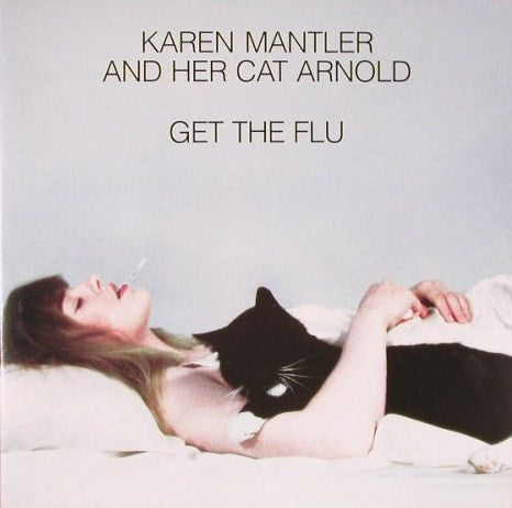 Karen Mantler - Karen Mantler And Her Cat Arnold Get The Flu
