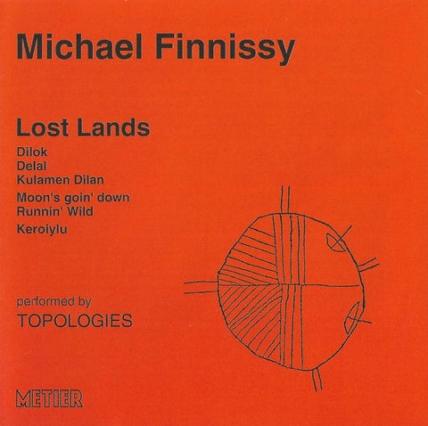Michael Finnissy | Topologies - Lost Lands