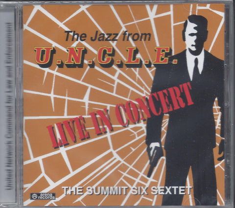 The Summit Six Sextet - The Jazz From U.N.C.L.E.: Live In Concert