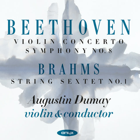 Beethoven, Brahms, Augustin Dumay - Violin Concerto; Symphony No. 8; String Sextet No. 1