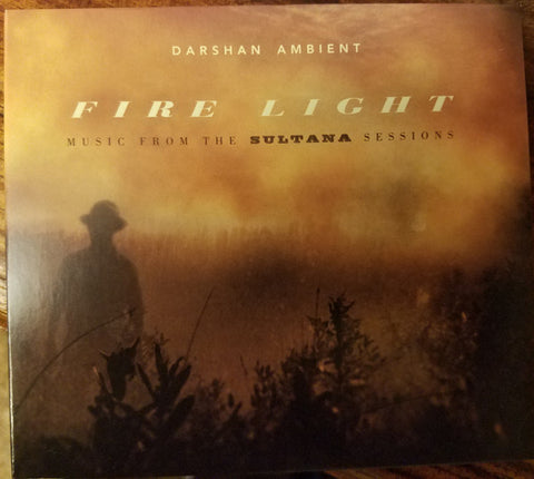 Darshan Ambient - Fire Light - Music From The Sultana Sessions
