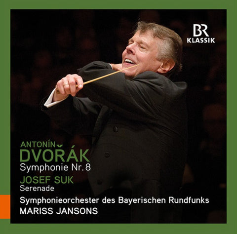 Antonín Dvořák / Josef Suk, Mariss Jansons, Symphonieorchester Des Bayerischen Rundfunks - Symphonie Nr. 8 / Serenade