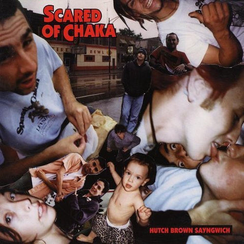 Scared Of Chaka - Hutch Brown Sayngwich