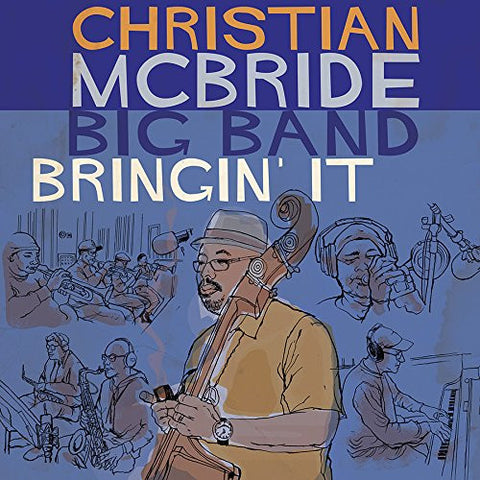 Christian McBride Big Band, - Bringin' It