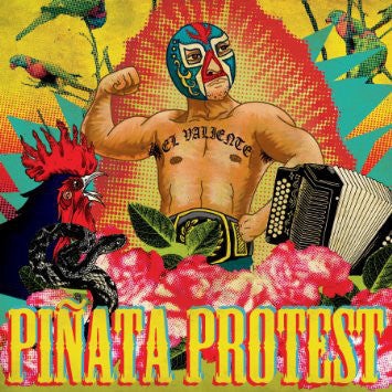 Piñata Protest - El Valiente