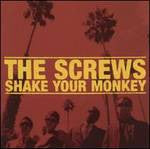 The Screws - Shake Your Monkey