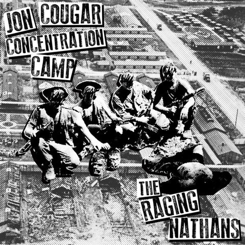 Jon Cougar Concentration Camp / The Raging Nathans - Jon Cougar Concentration Camp / The Raging Nathans