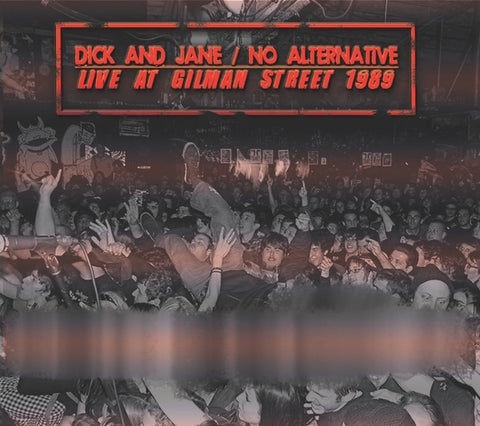 Dick And Jane, No Alternative - Live At Gilman Street 1989