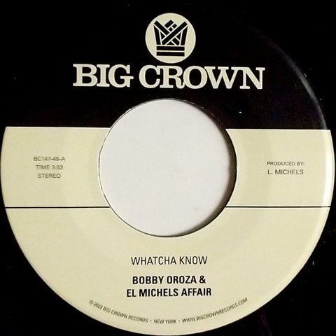 Bobby Oroza & El Michels Affair - Whatcha Know / Losing It