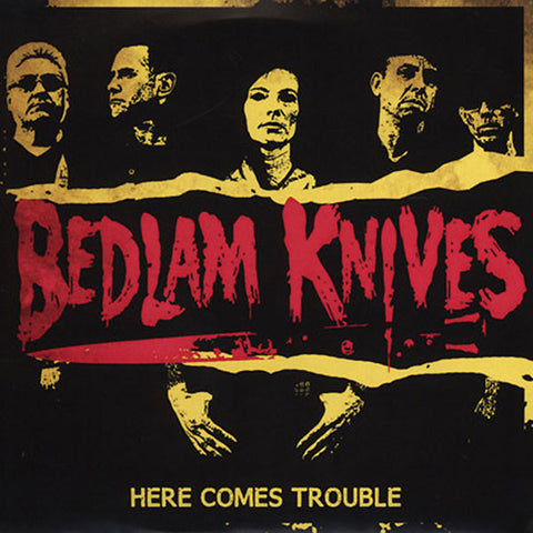 Bedlam Knives - Here Comes Trouble