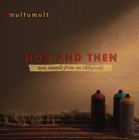 Multumult - Now And Then