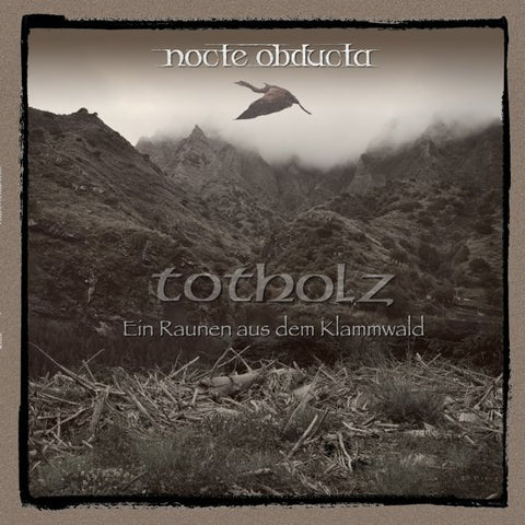 Nocte Obducta - Totholz (Ein Raunen Aus Dem Klammwald)