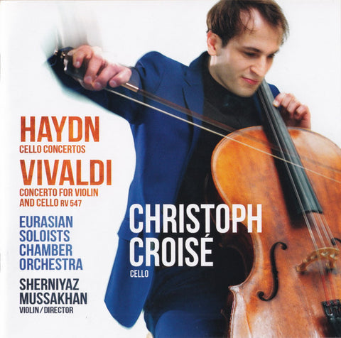 Haydn, Vivaldi, Christoph Croisé, Eurasian Soloists Chamber Orchestra, Sherniyaz Mussakhan - Cello Concertos